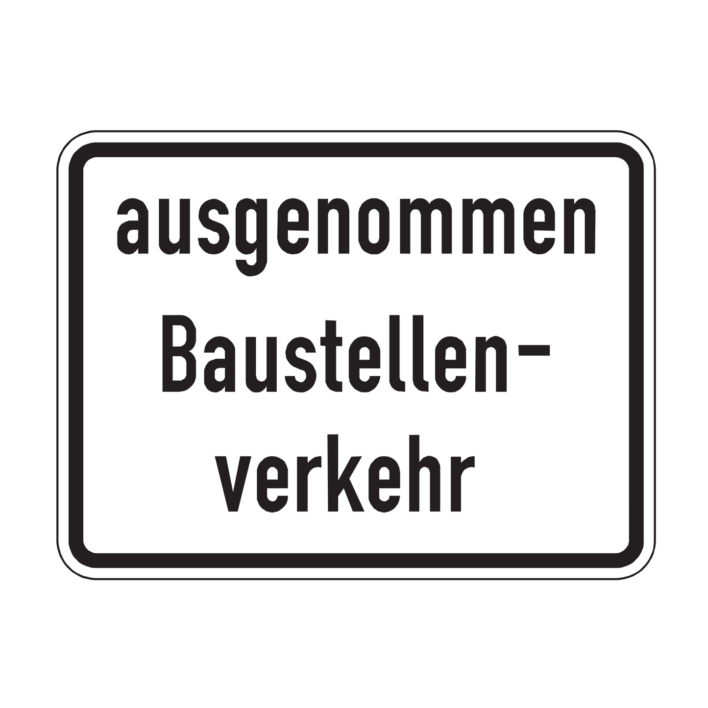 Verkehrszeichen "ausgenommen Baustellenverkehr" – VZ 2133