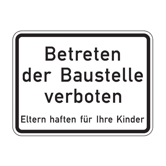 Verkehrszeichen "Betreten der Baustelle verboten – Eltern haften für ihre Kinder" – VZ 2161